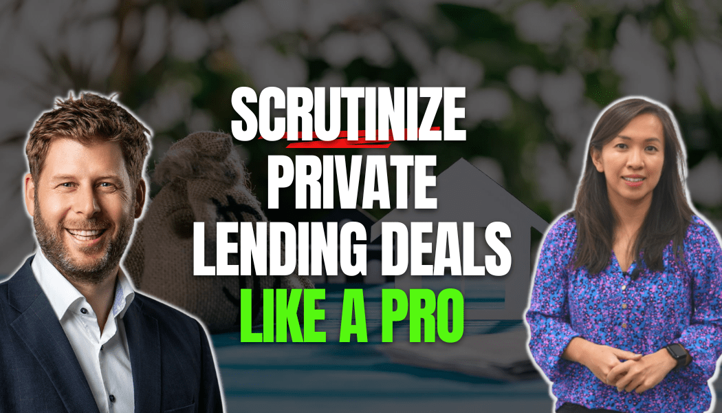 Scrutinize Private Lending Deals Like a Pro with Jesse Bobrowski and Cherry Chan