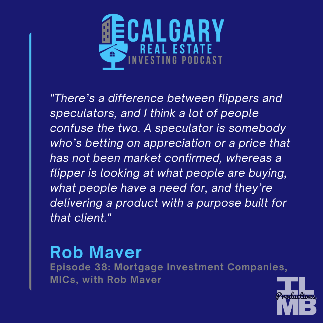 Quote from Rob Maver from his appearance on the Calgary Real Estate Investing Podcast
